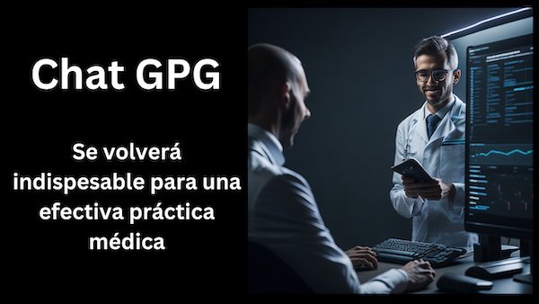 Dr Chat GPT o el futuro de la consulta médica